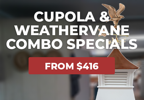 cupola & weathervane combo specials banner with a cupola and weathervane in the background